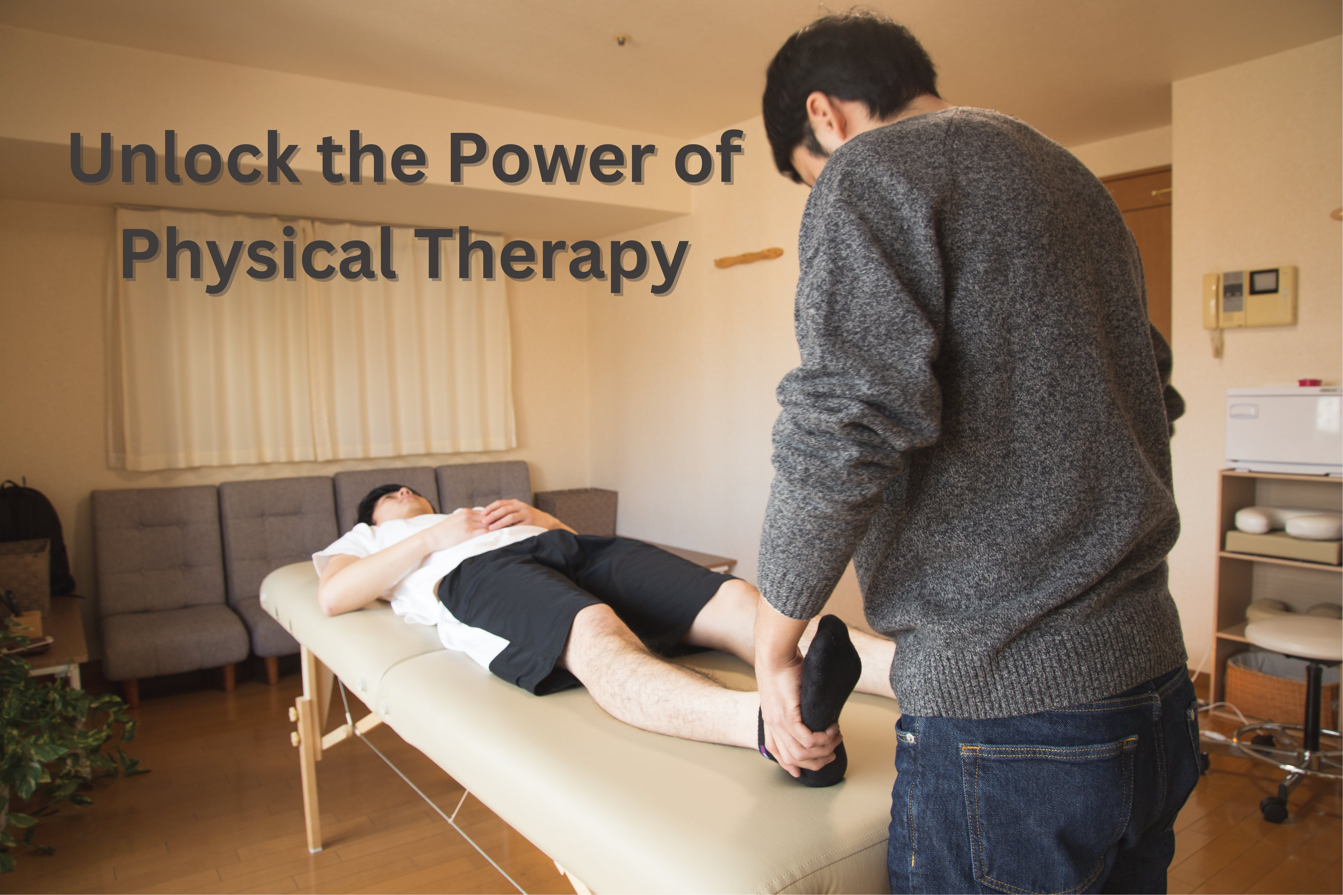 Unlock the Power of Physical Therapy