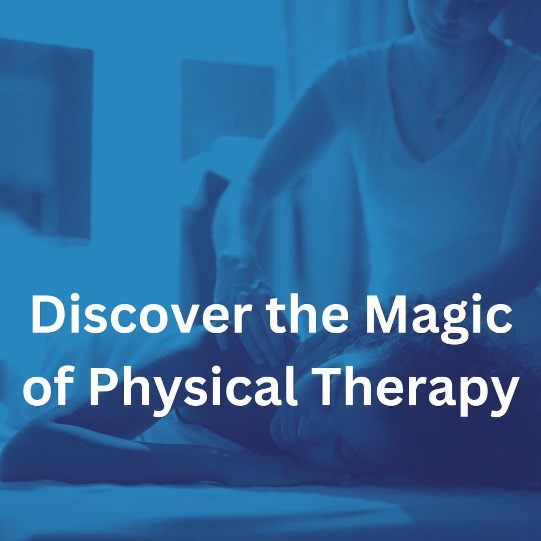 Discover the Magic of Physical Therapy