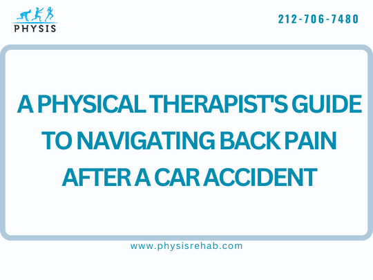 A Physical Therapist's Guide to Navigating Back Pain after a Car Accident