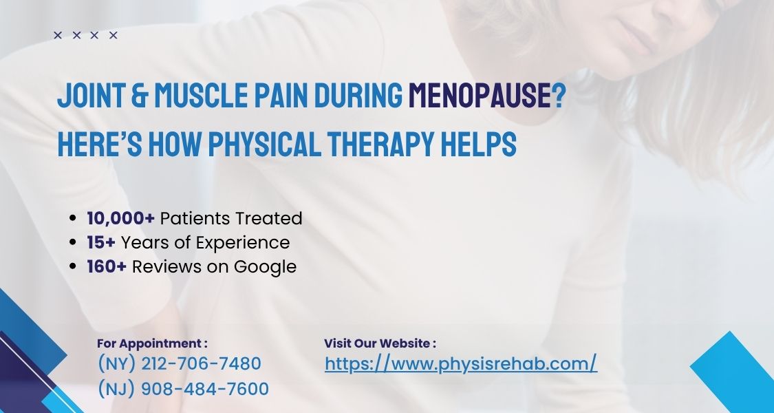 Joint & Muscle Pain During Menopause? Here’s How Physical Therapy Helps